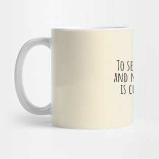 To-see-the-right-and-not-to-do-it-is-cowardice.(Confucius) Mug